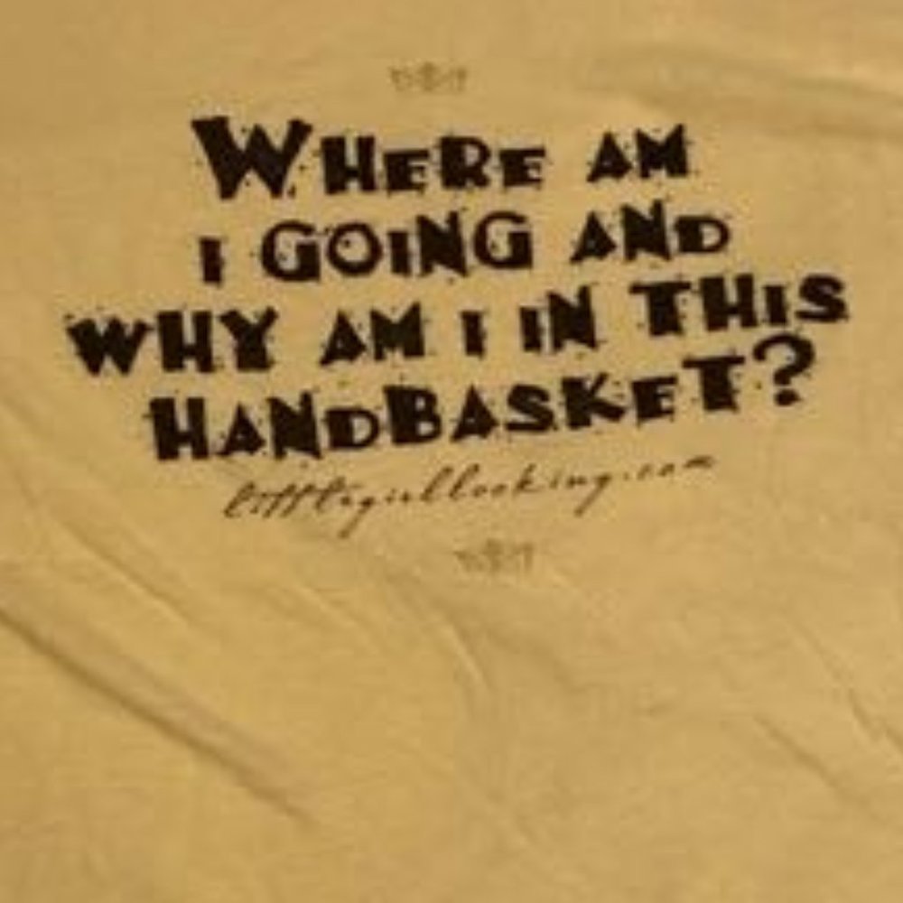 4/$10 "Where am I going..." tee - bundle 3for$10 special
